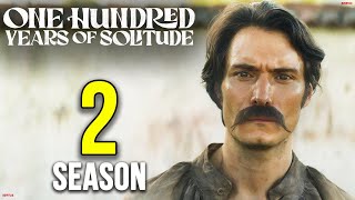 Famous One Hundred Years of Solitude Season 2 Release Date & Everything We Know Profile