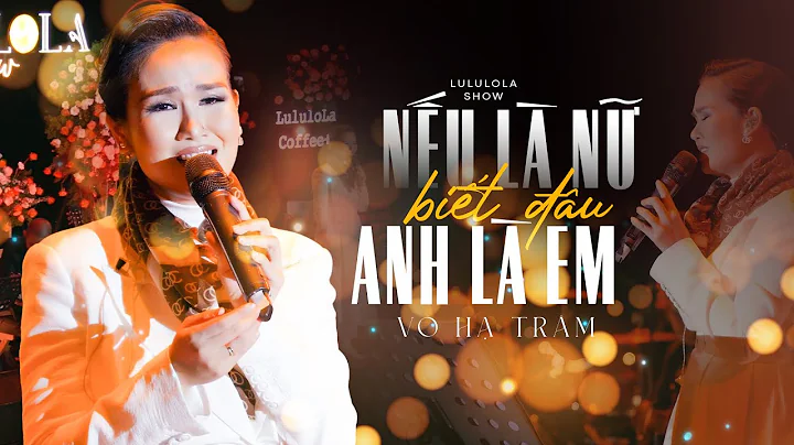 Nếu Là Nữ, Biết Đâu Anh Là Em - Võ Hạ Trâm live at #LululolaCoffee