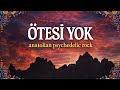 Ötesi Yok Bu Aşkı Bir Rüya Sanma Sevgilim Anatolian Psychedelic Rock Anatolianarabesk