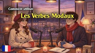 How To Use Modal Verbs In French | Speak French Confidently | Easy Podcast For Beginners
