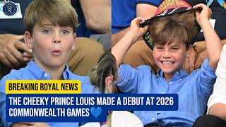 The Cheeky Prince Louis Made a Debute at 2026 Commonwealth Games💙