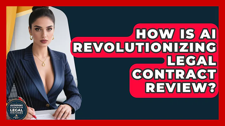 How Is AI Revolutionizing Legal Contract Review? - Avoiding Common Legal Mistakes