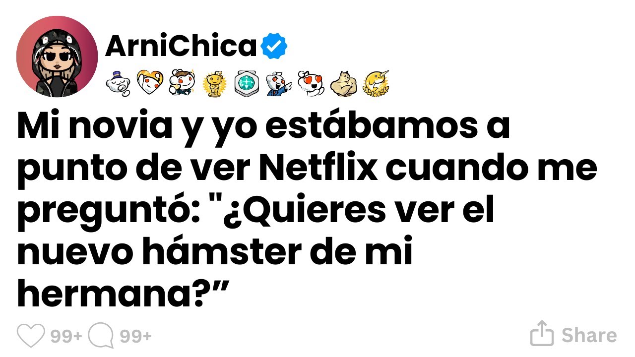 [TODA LA HISTORIA] Estábamos viendo Netflix cuando preguntó por el hámster de su hermana.