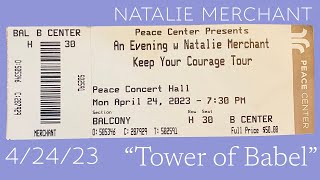 Natalie Merchant - “Tower of Babel” - 4/24/23 - Peace Center - Greenville, SC