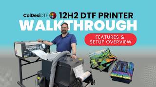 ColDesi 12H2 DTF Printer Walkthrough | Features Overview