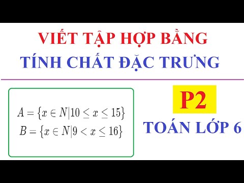 Video VIẾT TẬP HỢP BẰNG CÁCH CHỈ RA TÍNH CHẤT ĐẶC TRƯNG. - youtube