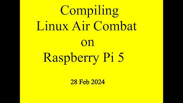 Compiling Linux Air Combat For Raspberry Pi Model 5
