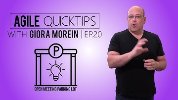 Agile QuickTip Episode #12 by Giora Morein: The Open Meeting Parking Lot