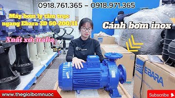 Bơm ly tâm trục ngang ebara 3D 50 - 200/11 - bơm nước liên tục luân phiên công nghiệp, nông nghiệp.
