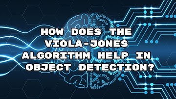 How does the Viola-Jones Algorithm help in object detection?