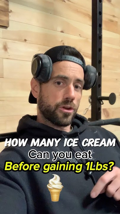 how-many-ice-cream-can-you-eat-before-gaining-1lbs-of-fat-youtube