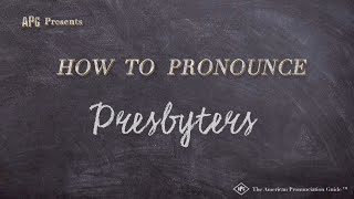 How to Pronounce Presbyters (Real Life Examples!)