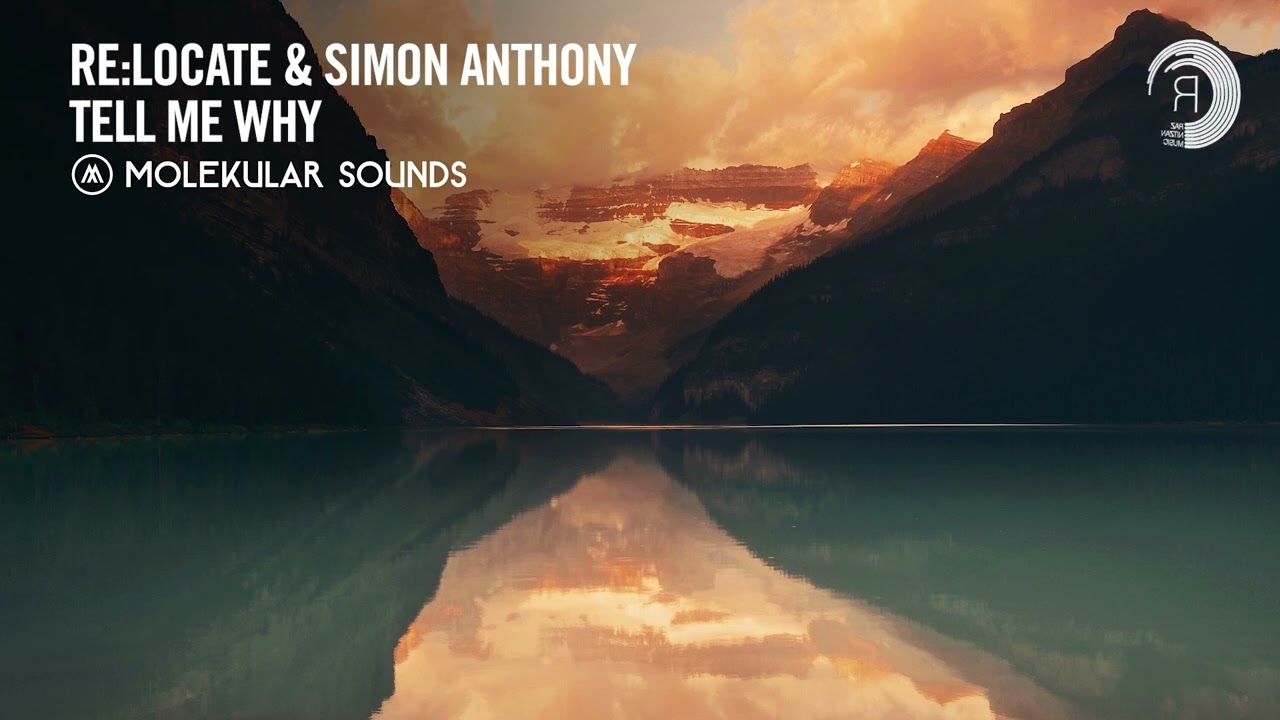 Re:Locate & Simon Anthony - Tell Me Why [Molekular Sounds] Extended
