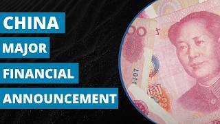 China Makes Major Announcement To Reshape Global Finance