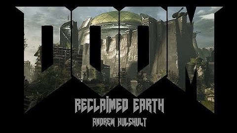Andrew Hulshult – Reclaimed Earth – DOOM Eternal Ancient Gods 2 Gamerip Soundtrack