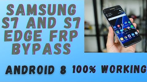 Samsung S7 And S7 Edge Frp Bypass Android 8