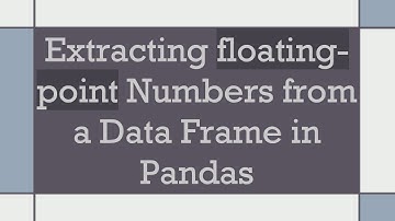 Extracting floating-point Numbers from a Data Frame in Pandas