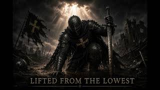 Lifted from the lowest - Epic Crusader Rock Anthem