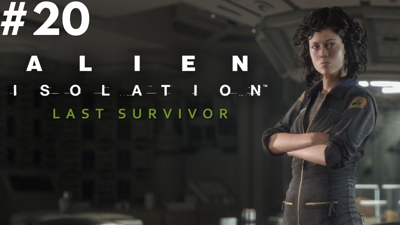 ALIEN ISOLATION 4K PC Gameplay Walkthrough #20 - DLC : Last Survivor ...