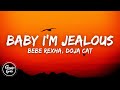 Bebe Rexha - Baby I&#39;m Jealous ft.Doja Cat (Lyrics)