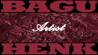 BAGU ft. HENK - ARTIST | [Lyrisch King ll]