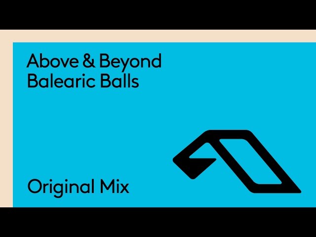 Above & Beyond - Balearic Balls