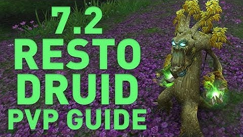 [WoW] Resto Druid PvP Guide | Patch 7.2.0 Legion | Claak