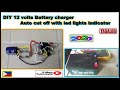 DIY 12 VOLTS BATTERY CHARGER AUTO CUT OFF WITH LED LIGHTS INDICATOR 2020 TAGALOG