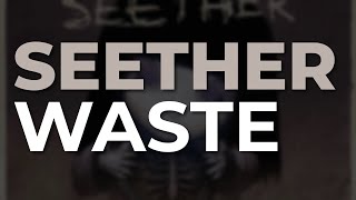 Смотреть клип Seether - Waste (Official Audio)