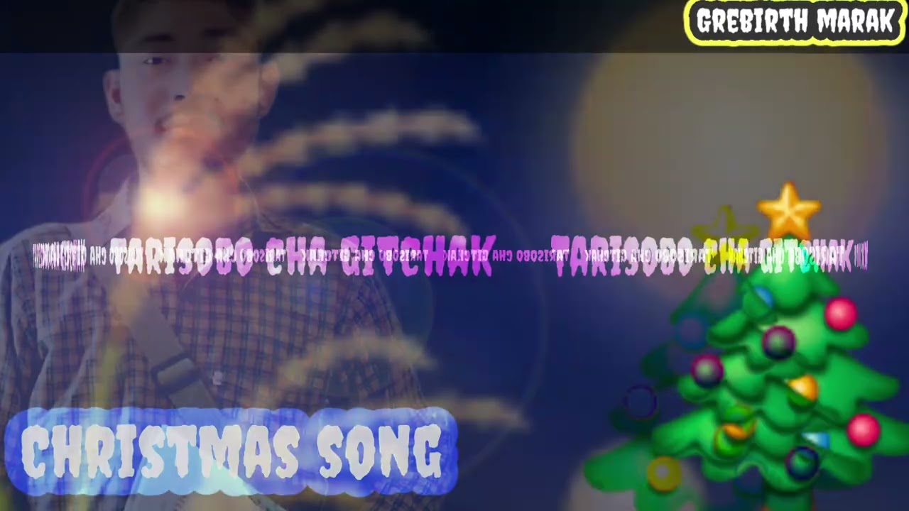 Tarisobo cha gitchak new Christmas song 🙏🎄