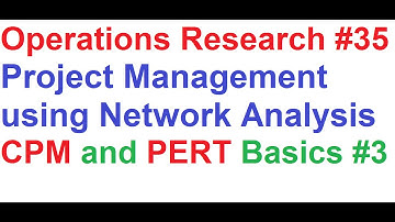Operations Research Tutorial #35: Network Analysis  #3_PERT & CPM Basic Concepts