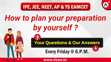 How to Plan Your Preparation by Yourself | IPE, JEE, NEET, TS & AP EAMCET 2023 | Rizee