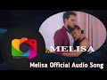 Melisa Official Audio Song MELISA SERIES