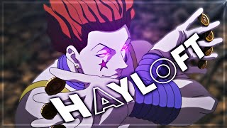 Hisoka - Hayloft [Edit/AMV]