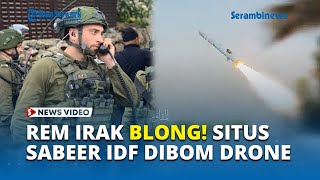 Irak Tak Beri Celah Israel untuk Bernapas! Situs Sabeer IDF MELEDAK Dihantam Drone Kamikaze