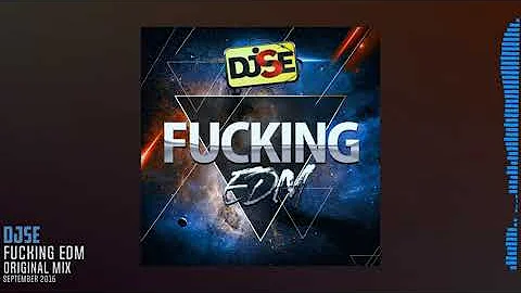 DJSE - Fucking EDM (original mix)