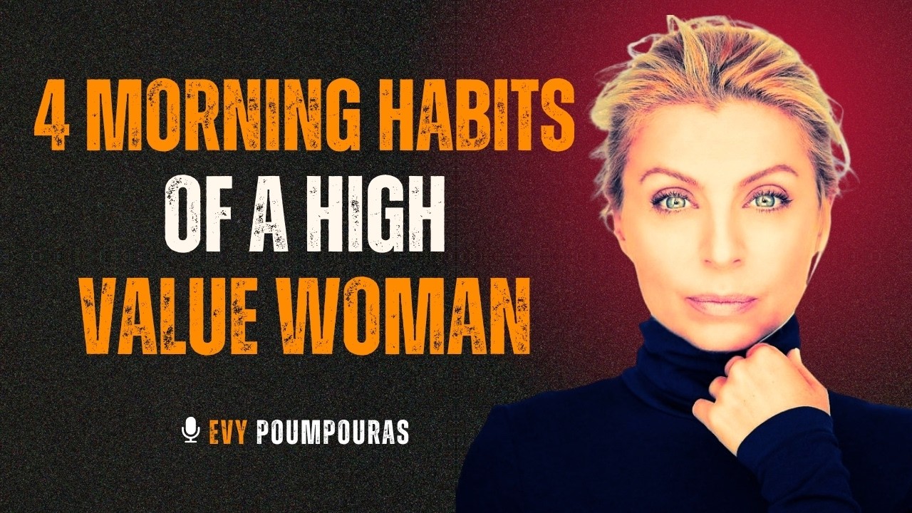 4 Morning Habits That Make You INSTANTLY Attractive  | Evy Poumpouras Motivation