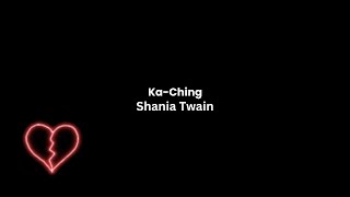 Ka - Ching (Slow Reverb) / Shania Twain
