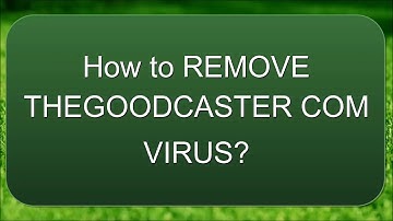Useful Guide: How to remove "THEGOODCASTER COM" virus (JS THEGOODCASTER) from Chrome?