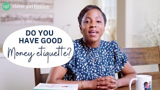 Money Etiquette For Different Situations! | Clever Girl Finance