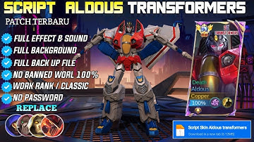 NEW Script Skin Aldous Transformers No Password | Effect & Voice  - New Patch Mobild Legends