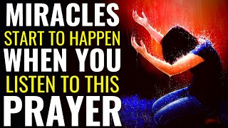 ( ALL NIGHT PRAYER ) MIRACLES START TO HAPPEN WHEN YOU LISTEN TO THIS PRAYER