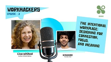 How to Design Better Workplaces | Lisa Whited on Connection, Focus & Meaning