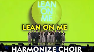 Lean on Me, Harmonize Choir