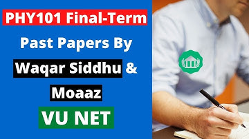 Phy101 Final Term Solved MCQs and Subjective by Waqar Siddhu & Moaaz Past Papers Solution | VU NET
