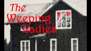 The Weeping Ladies (AKA Sinister Seniors)