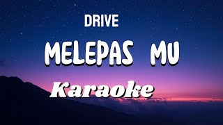 MELEPASMU - Drive (Rock Karaoke Version) | No Vocal