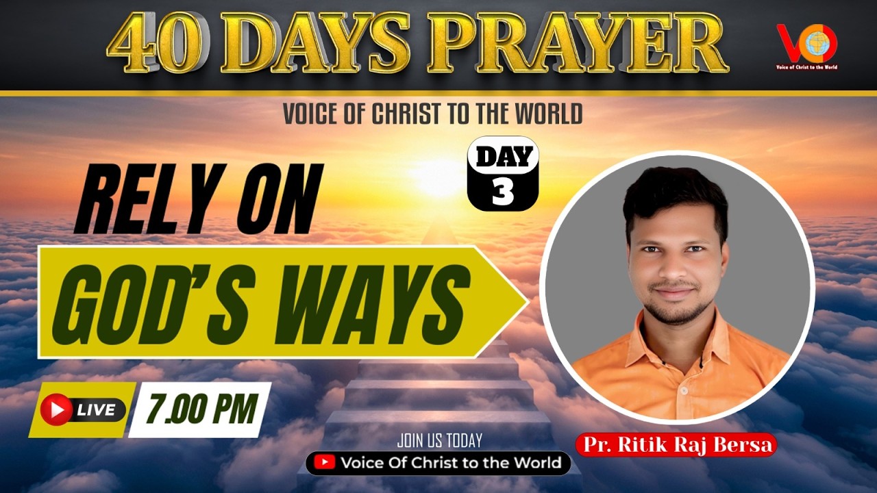 40 DAYS PRAYER  Live at 7pm | Relay on God's Ways | Pr. Ritik | Voice of Christ to the World | Day 3