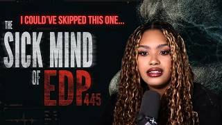 UNFORTUNATELY, I WATCHED THE EDP DOCUMENTARY.... THE SICK MIND OF EDP445 | KennieJD @KennieJD