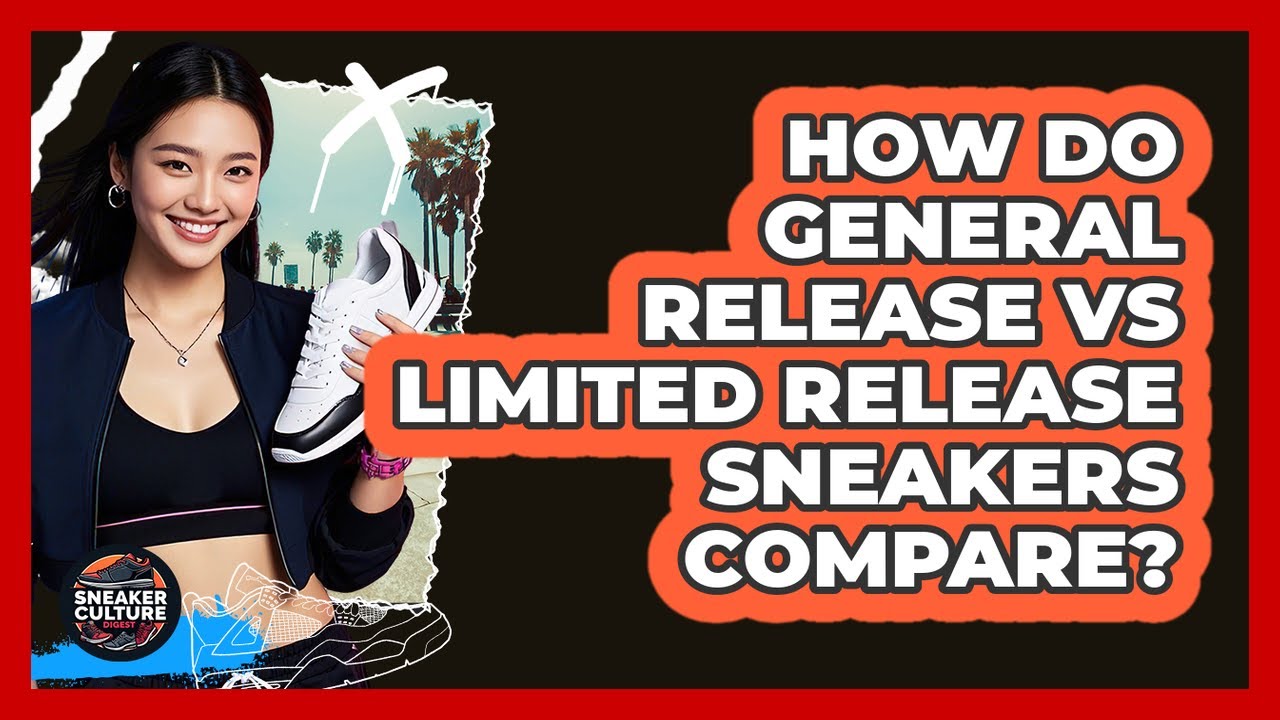 How Do General Release Vs Limited Release Sneakers Compare? - Sneaker Culture Digest